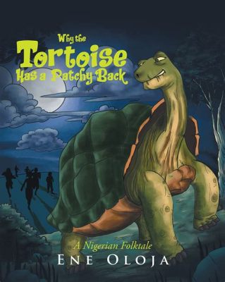 The Zombie Tortoise: A Nigerian Folktale Exploring Perseverance and Unexpected Triumph